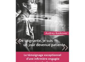 Véronique Gouwy - De soignante, je suis un jour devenue patiente