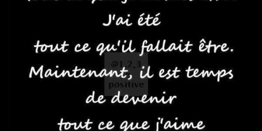 J'ai été tout ce que je devais être